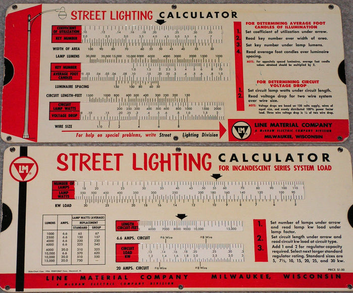 Series Street Lighting Calculator
Long before handheld calculators and smartphone apps were these slide-rule style calculators. This one, made by Line Materials, allows one to determine pole spacing, voltage drop and circuit load for a series incandescent street lighting installation.
Keywords: Drawings_/_Wire_Diagrams_/_Spec_Designs_/_Etc.